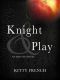 [Knight 01] • Knight and Play